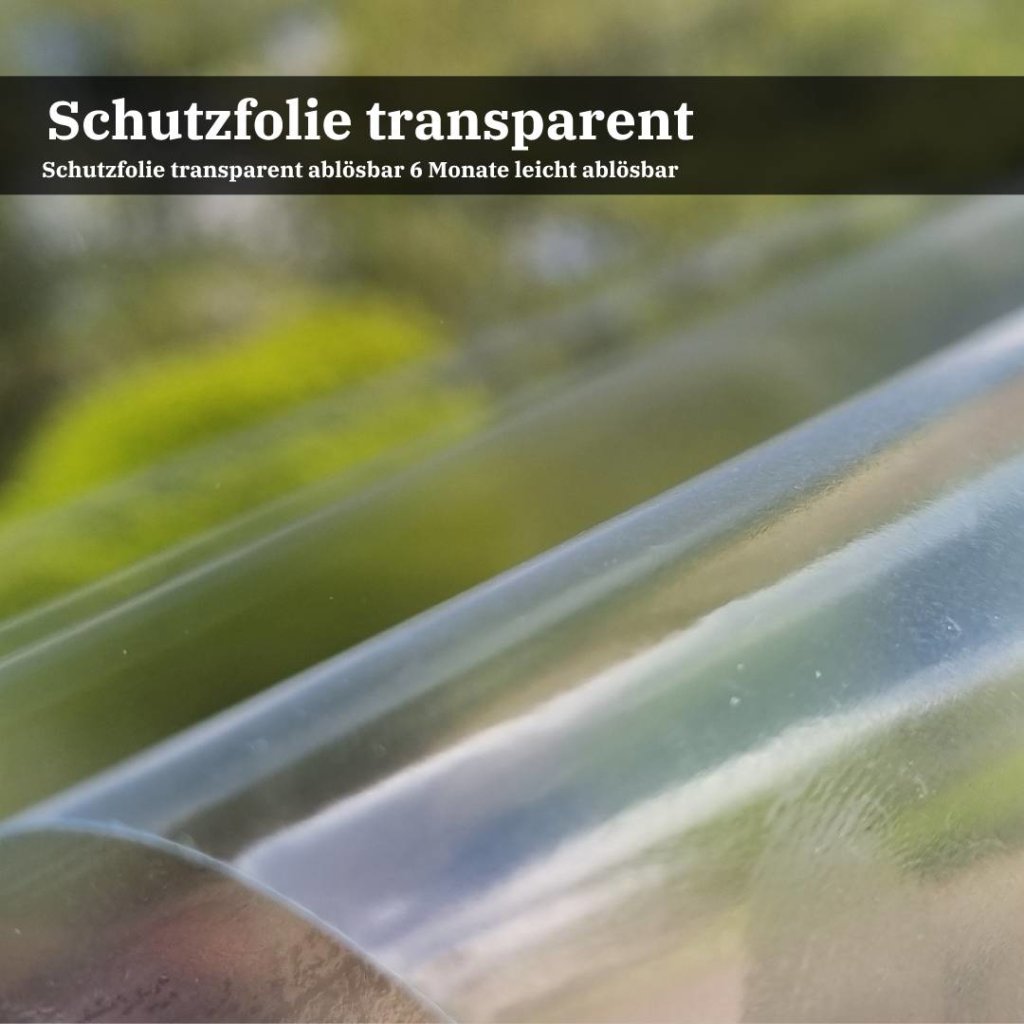 Schutzfolie transparent ablösbar 6 Monate leicht ablösbar